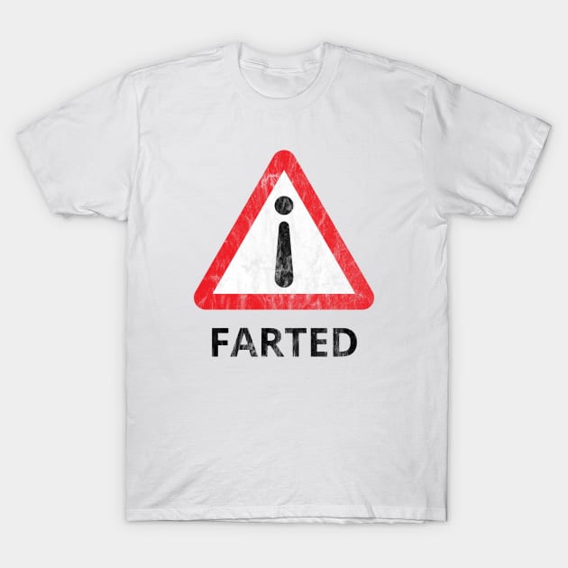 i Farted Warning Symbol - Distressed (Dark Text) T-Shirt by albinochicken